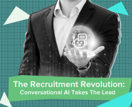 The Recruitment Revolution: Conversational AI Takes The Lead