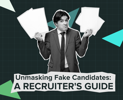 Unmasking Fake Candidates: A Recruiter's Guide