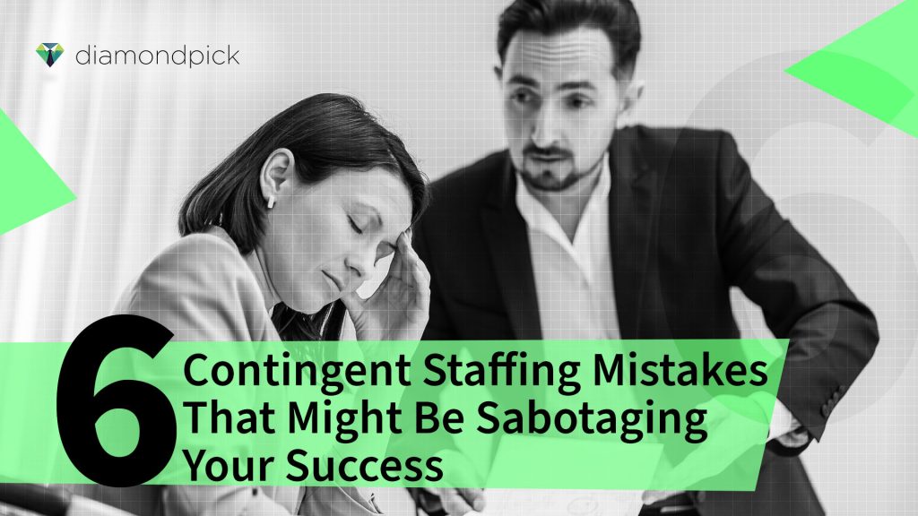 contingent staffing mistakes to avoid